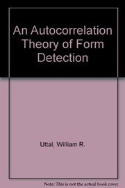 Cover of: An autocorrelation theory of form detection | William R. Uttal