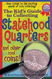 Cover of: The Kid's Guide to Collecting Statehood Quarters and Other Cool Coins! by Kevin Flynn, Ron Volpe, Kelsey Flynn