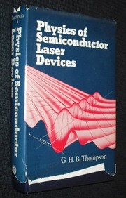 Cover of: Physics of semiconductor laser devices | G. H. B. Thompson