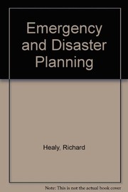 Cover of: Emergency and disaster planning by Richard J. Healy