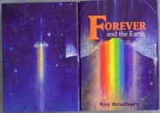 Cover of: Forever and the Earth: Yesterday and Tomorrow Stories by Ray Bradbury