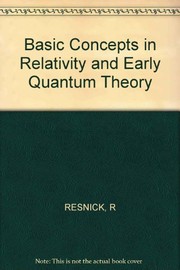 Cover of: Basic concepts in relativity and early quantum theory | Robert Resnick