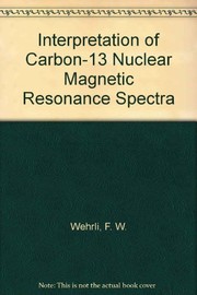 Cover of: Interpretation of carbon-13 NMR spectra. by F. W. Wehrli
