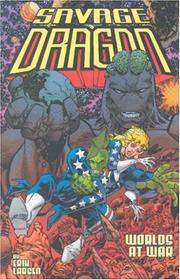 Cover of: Savage Dragon Volume 9: Worlds At War (Savage Dragon (Graphic Novels))