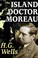 Cover of: The Island of Doctor Moreau