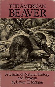 Cover of: The American beaver: a classic of natural history and ecology