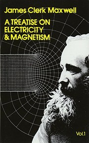 Cover of: Treatise on electricity and magnetism | James Clerk Maxwell