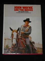 Cover of: John Wayne and the movies by Allen Eyles