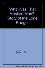 Cover of: Who was that masked man? | David Rothel