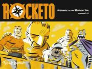 Cover of: Rocketo Volume 1: The Journey To The Hidden Sea (Rocketo (Graphic Novels))