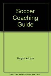 Cover of: The soccer coaching guide | A. Lynn Haight