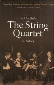 Cover of: The string quartet by Paul Griffiths