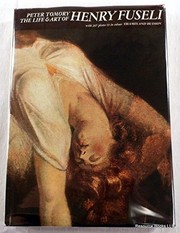Cover of: The life and art of Henry Fuseli by P. A. Tomory