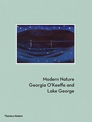 Modern Nature: Georgia O'Keeffe and Lake George by Erin B. Coe, Bruce Robertson, Gwendolyn Owens