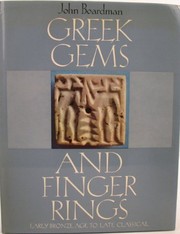 Cover of: Greek gems and finger rings: early Bronze Age to late Classical