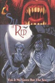 Cover of: Sea Of Red Volume 1: No Grave But The Sea (Sea of Red)