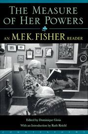 Cover of: The measure of her powers: an M.F.K. Fisher reader