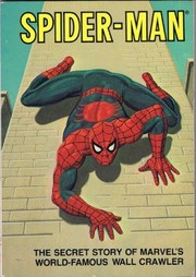 Cover of: Spider-Man: the secret story of Marvel's world-famous wall crawler