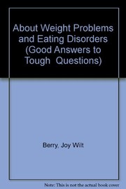Cover of: Good answers to tough questions about weight problems and eating disorders by Joy Berry