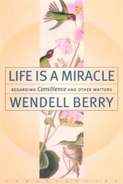 Life Is a Miracle by Wendell Berry