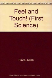 Cover of: Feel and touch!
