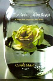 Cover of: The room lit by roses by Carole Maso