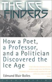 Cover of: The Ice Finders: How a Poet, a Professor, and a Politician Discovered the Ice Age