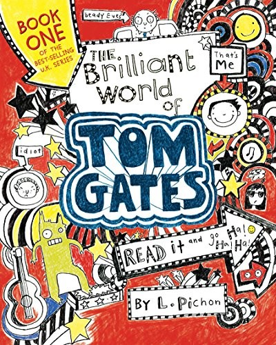 The Brilliant World of Tom Gates by L Pichon