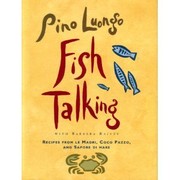 Cover of: Fish talking: recipes from Le Madri, Coco Pazzo, and Sapore di Mare