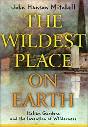 Cover of: The Wildest Place on Earth: Italian Gardens and the Invention of Wilderness