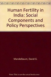 Cover of: Human fertility in India: social components and policy perspectives