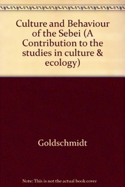 Cover of: Culture and behavior of the Sebei: a study in continuity and adaptation