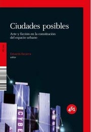 Cover of: Ciudades posibles: arte y ficción en la constitución del espacio urbano