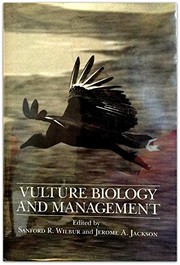 Cover of: Vulture biology and management by edited by Sanford R. Wilbur and Jerome A. Jackson.