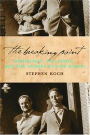 Cover of: The breaking point: Hemingway, Dos Passos, and the murder of José Robles