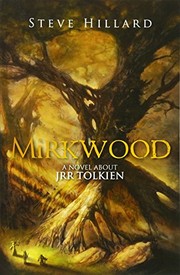 Cover of: Mirkwood: A Novel About JRR Tolkien by Steve Hillard