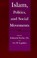 Cover of: Islam, Politics, and Social Movements (Comparative Studies on Muslim Societies)