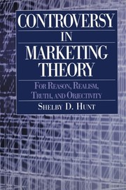 Cover of: Controversy in Marketing Theory: For Reason, Realism, Truth and Objectivity by Shelby D. Hunt