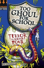 Terror in Cubicle Four (Too Ghoul for School) by B. Strange