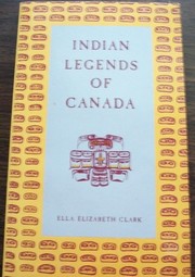 Cover of: Indian legends of Canada by Ella Elizabeth Clark