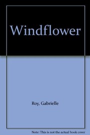Cover of: Windflower by Gabrielle Roy