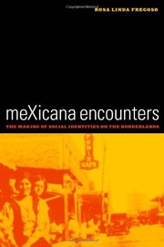 Cover of: meXicana Encounters: The Making of Social Identities on the Borderlands (American Crossroads Book 12)