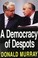 Cover of: A Democracy of Despots
