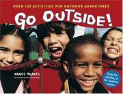 Cover of: Go Outside: Over 130 Activities for Outdoor Adventures