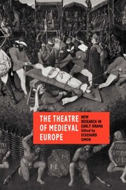 Cover of: The Theatre of Medieval Europe: New Research in Early Drama (Cambridge Studies in Medieval Literature) by Eckehard Simon