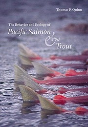 The behaviour and ecology of Pacific salmon and trout by Thomas P. Quinn