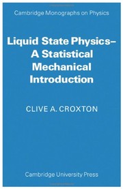 Cover of: Liquid state physics--a statistical mechanical introduction