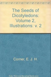 Cover of: The seeds of dicotyledons | Edred John Henry Corner