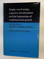 Cover of: Single-word usage, cognitive development, and the beginnings of combinatorial speech: a study of ten English-speaking children