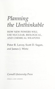 Cover of: Planning the unthinkable by [edited by] Peter R. Lavoy, Scott D. Sagan, and James J. Wirtz